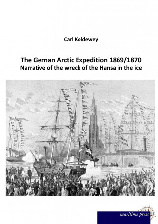 The Gernan Arctic Expedition 1869/1870