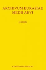 Archivum Eurasiae Medii Aevi 13 (2004)