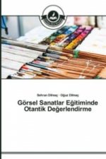 Goersel Sanatlar Eğitiminde Otantik Değerlendirme