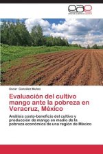 Evaluacion del cultivo mango ante la pobreza en Veracruz, Mexico