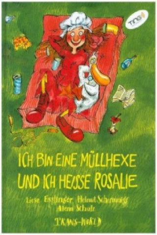 Ich bin eine Müllhexe und ich heisse Rosalie (TING Ausgabe)