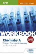 OCR AS/A Level Year 1 Chemistry A Workbook: Energy; Core organic chemistry