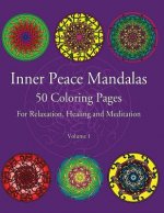 Inner Peace Mandalas 50 Coloring Pages for Reflection, Heali