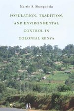 Population, Tradition, and Environmental Control in Colonial Kenya