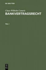 Claus-Wilhelm Canaris: Bankvertragsrecht. Teil 1