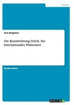 Kunstrichtung DADA. Ein Internationales Phanomen