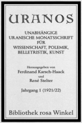 Uranos. Unabhängige uranische Monatsschrift für Wissenschaft, Polmik, Belletristik, Kunst