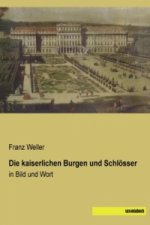 Die kaiserlichen Burgen und Schlösser