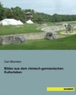 Bilder aus dem römisch-germanischen Kulturleben
