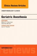 Geriatric Anesthesia, An Issue of Anesthesiology Clinics