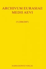 Archivum Eurasiae Medii Aevi 15 (2006/2007)