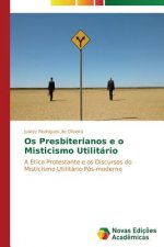 Os Presbiterianos e o Misticismo Utilitario