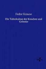 Die Tuberkulose der Knochen und Gelenke