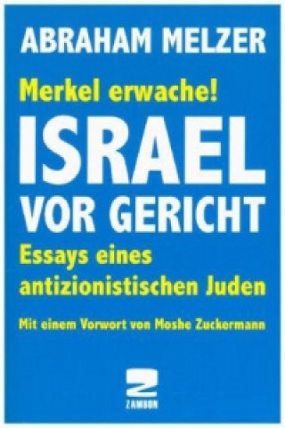 Merkel erwache! Israel vor Gericht
