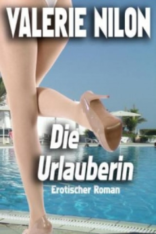 Die Urlauberin 1  - Erotischer Roman. Bd.1