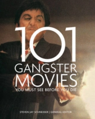 101 Gangster Movies You Must See Before You Die