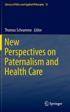 New Perspectives on Paternalism and Health Care