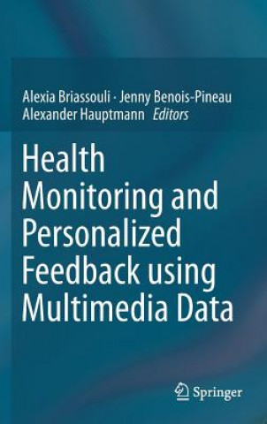 Health Monitoring and Personalized Feedback using Multimedia Data