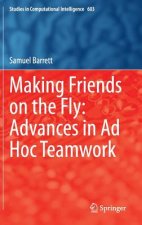 Making Friends on the Fly: Advances in Ad Hoc Teamwork