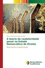 teoria da cautelaridade penal no Estado Democratico de Direito