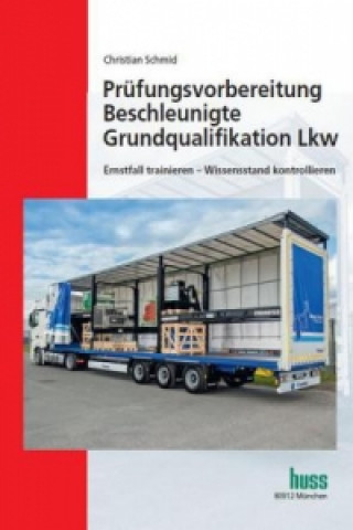 Prüfungsvorbereitung Beschleunigte Grundqualifikation Lkw