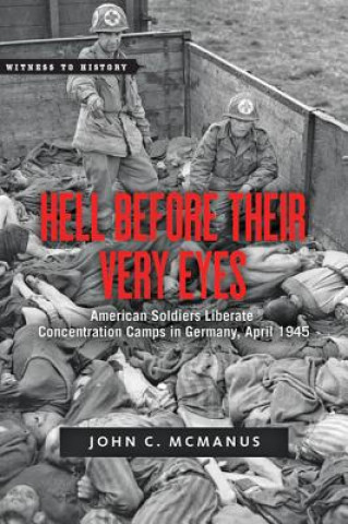 Hell Before Their Very Eyes (John C. McManus)(Puha kötésű)