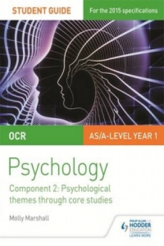 OCR Psychology Student Guide 2: Component 2: Psychological themes through core studies