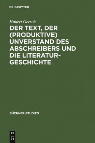 Text, Der (Produktive) Unverstand Des Abschreibers Und Die Literaturgeschichte