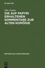 Auf Papyri Erhaltenen Kommentare Zur Alten Komoedie
