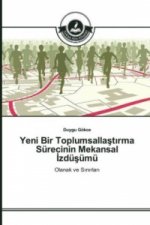 Yeni Bir Toplumsallaştırma Surecinin Mekansal İzduşumu