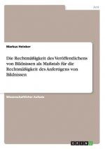 Rechtmassigkeit des Veroeffentlichens von Bildnissen als Massstab fur die Rechtmassigkeit des Anfertigens von Bildnissen