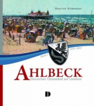 Ahlbeck - Vom Strandfischerdorf zum Seebad. Bd.2