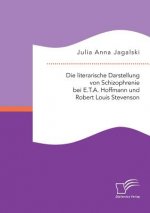 literarische Darstellung von Schizophrenie bei E.T.A. Hoffmann und Robert Louis Stevenson