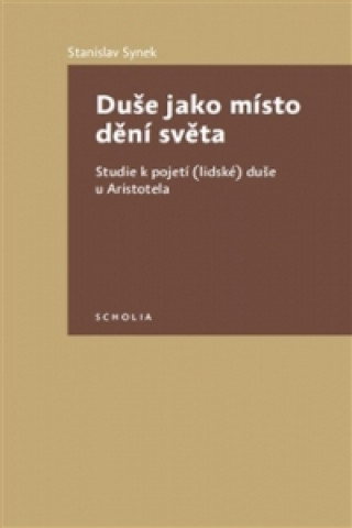 Duše jako místo dění světa