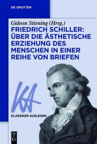 Friedrich Schiller: UEber Die AEsthetische Erziehung Des Menschen in Einer Reihe Von Briefen