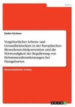 Vorgeburtlicher Lebens- und Gesundheitsschutz in der Europaischen Menschenrechtskonvention und die Notwendigkeit der Regulierung von Hebammendienstlei