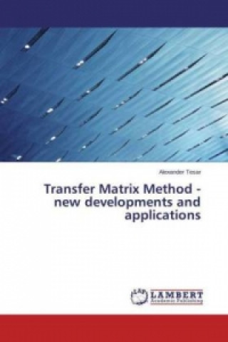 Transfer Matrix Method - new developments and applications