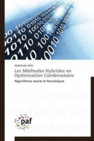 Les Méthodes Hybrides en Optimisation Combinatoire