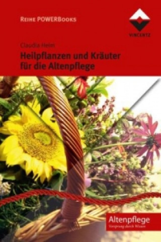 Heilpflanzen und Kräuter für die Altenpflege