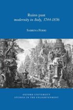 Past in Ruins: Modernity in Italy, 1744-1836