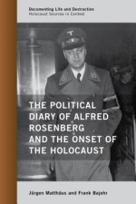 Political Diary of Alfred Rosenberg and the Onset of the Holocaust