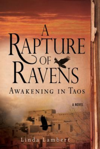 Rapture of Ravens: Awakening in Taos