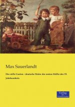stille Garten - deutsche Maler der ersten Halfte des 19. Jahrhunderts