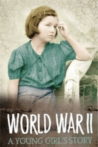 Survivors: WWII: A Young Girl's Story