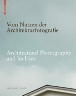 Vom Nutzen der Architekturfotografie / On the Uses of Architectural Photography