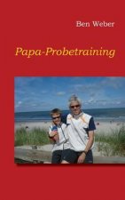 Papa-Probetraining