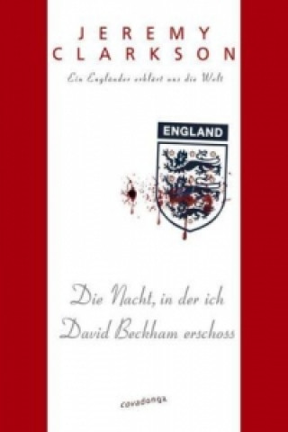 Die Nacht, in der ich David Beckham erschoss