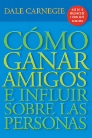 Como Ganar Amigos E Influir Sobre las Personas