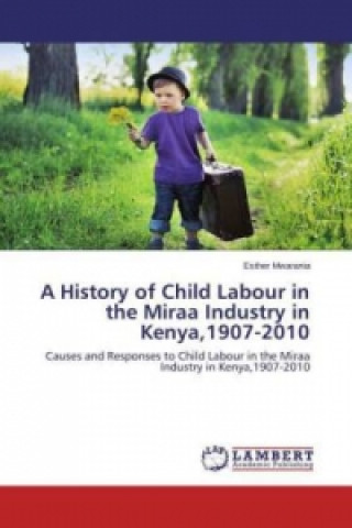 A History of Child Labour in the Miraa Industry in Kenya,1907-2010