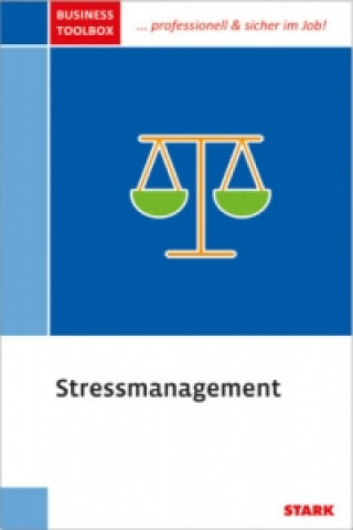 STARK Business Toolbox - Stressmanagement, m. 1 Buch, m. 1 Beilage